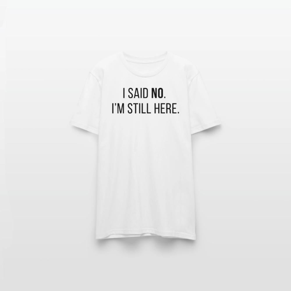 I SAID NO White T-shirt